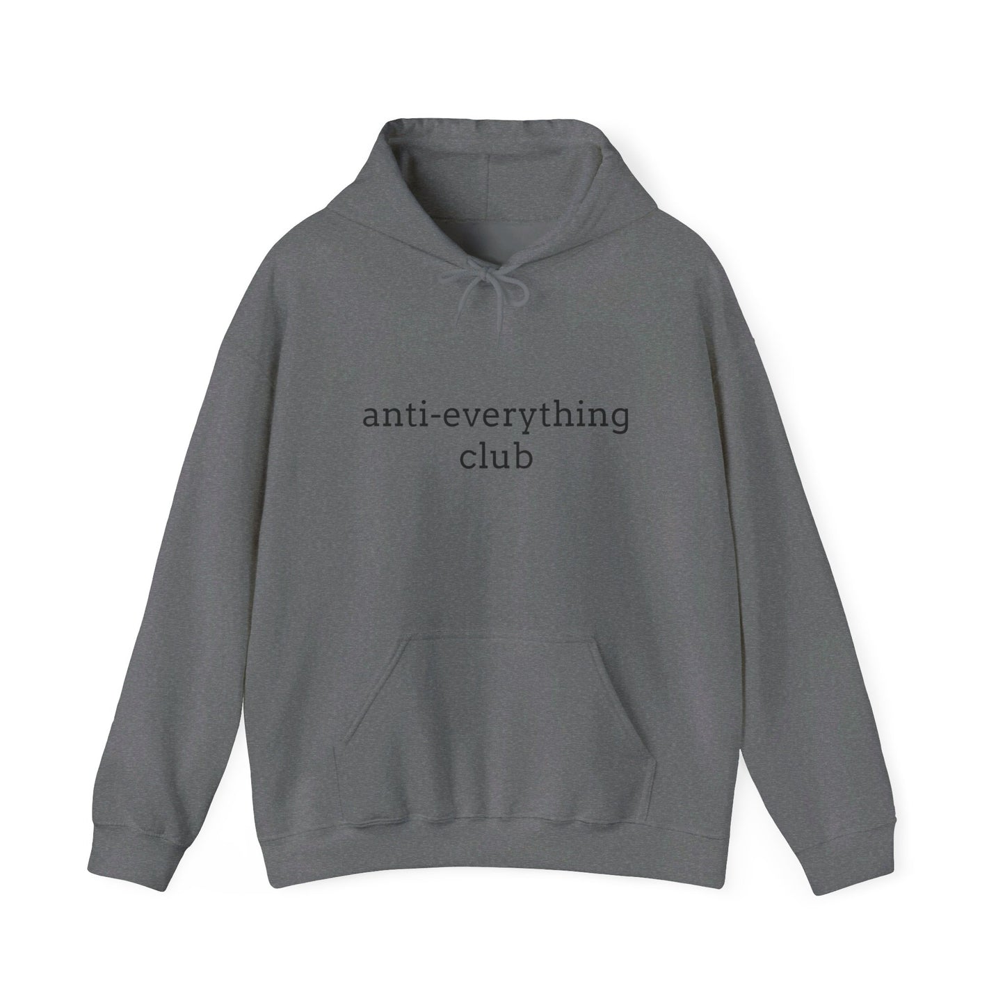 Anti-Everything Club Hoodie - Unisex