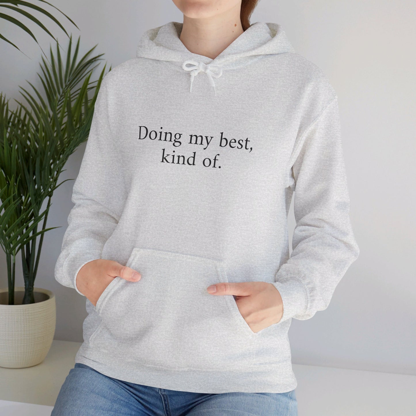 Doing My Best Hoodie - Unisex