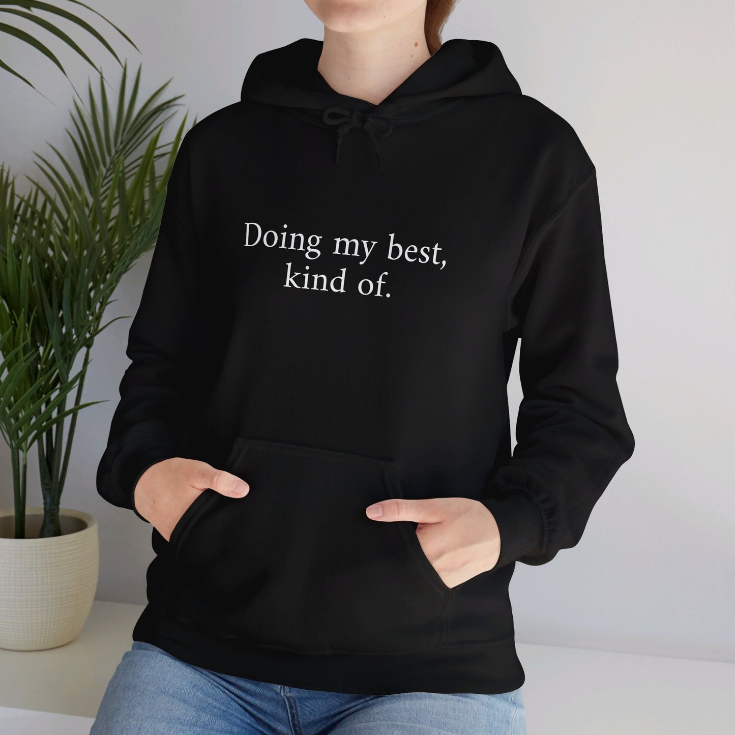 Doing My Best Hoodie - Unisex