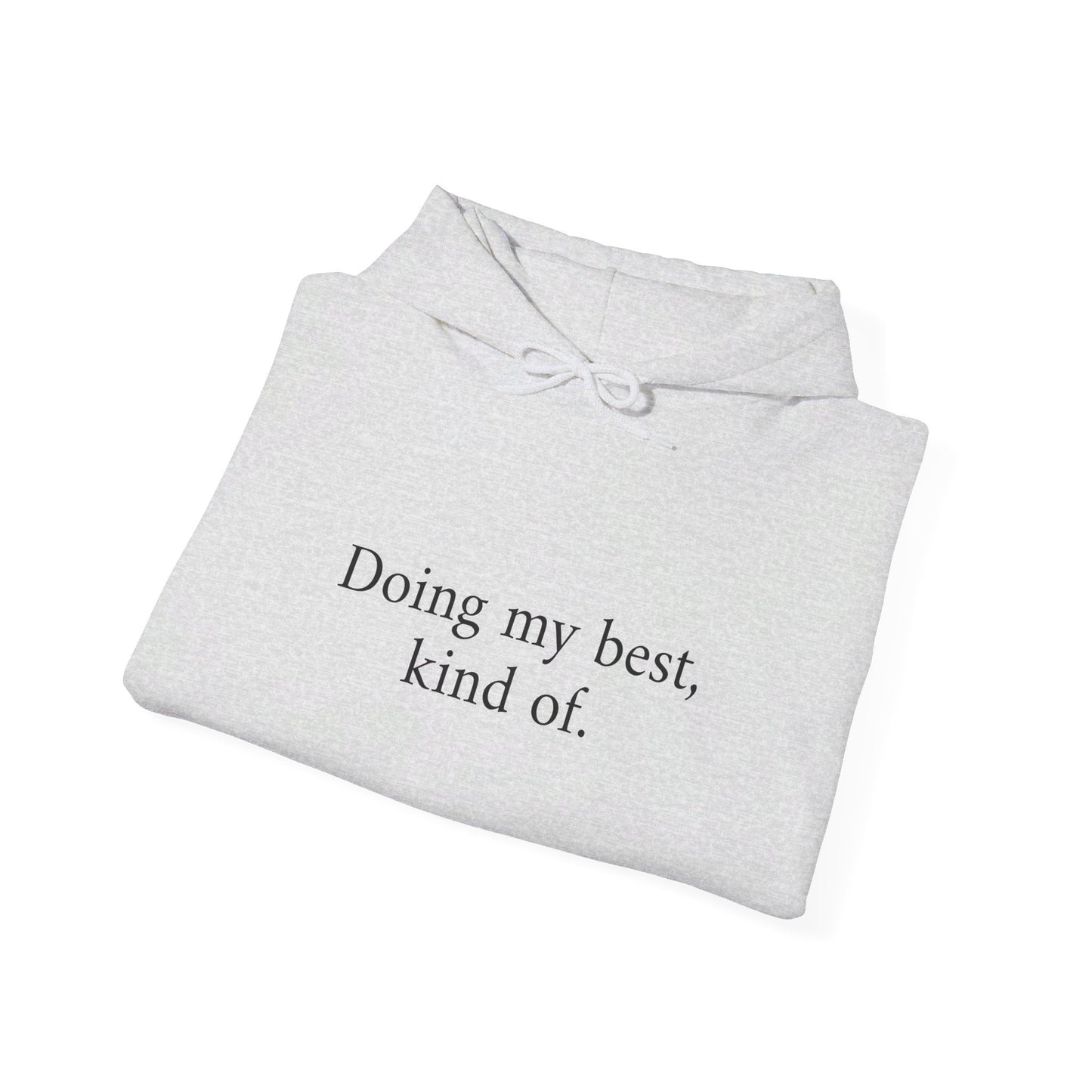 Doing My Best Hoodie - Unisex