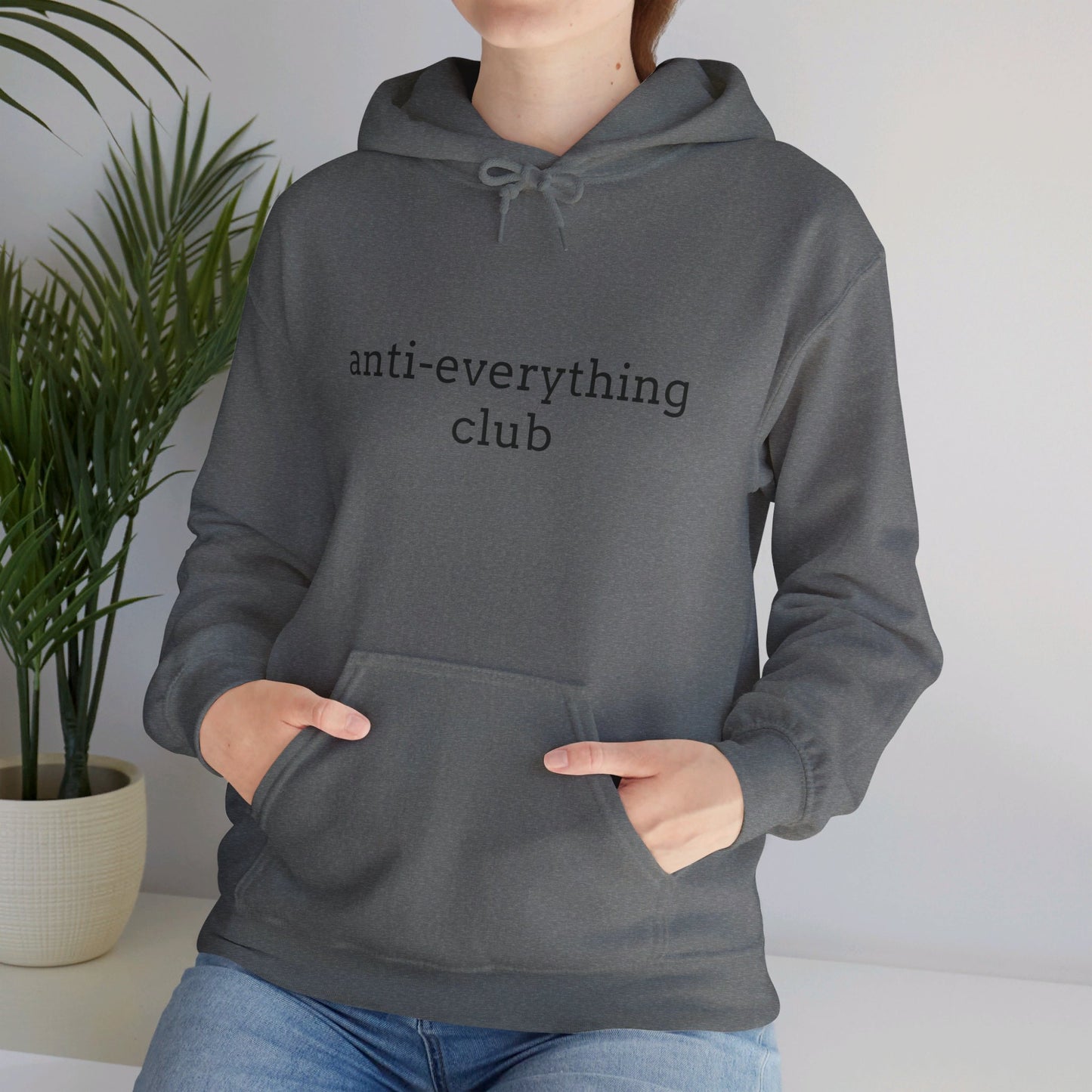 Anti-Everything Club Hoodie - Unisex