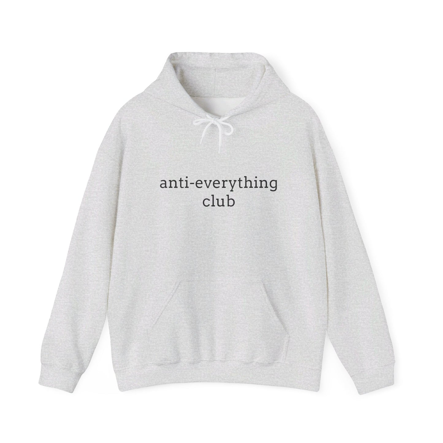 Anti-Everything Club Hoodie - Unisex