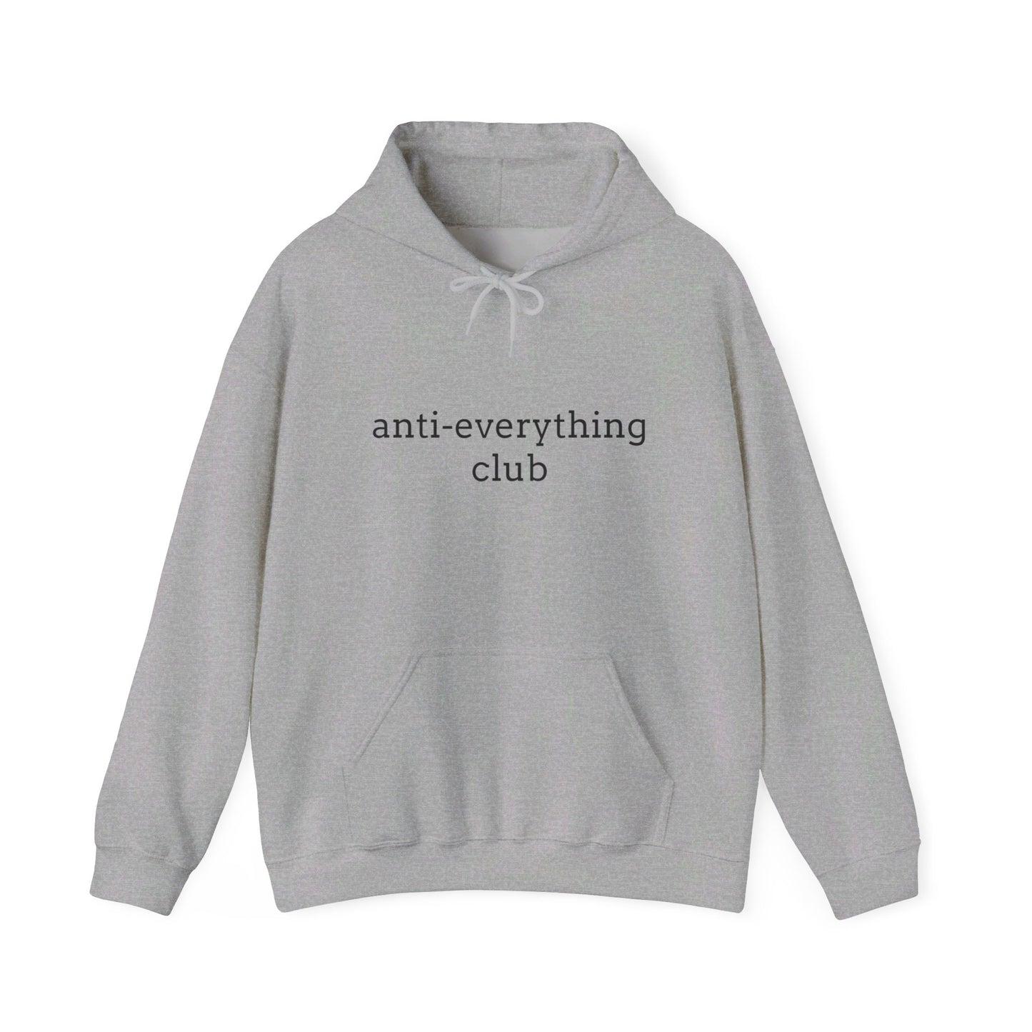 Anti-Everything Club Hoodie - Unisex